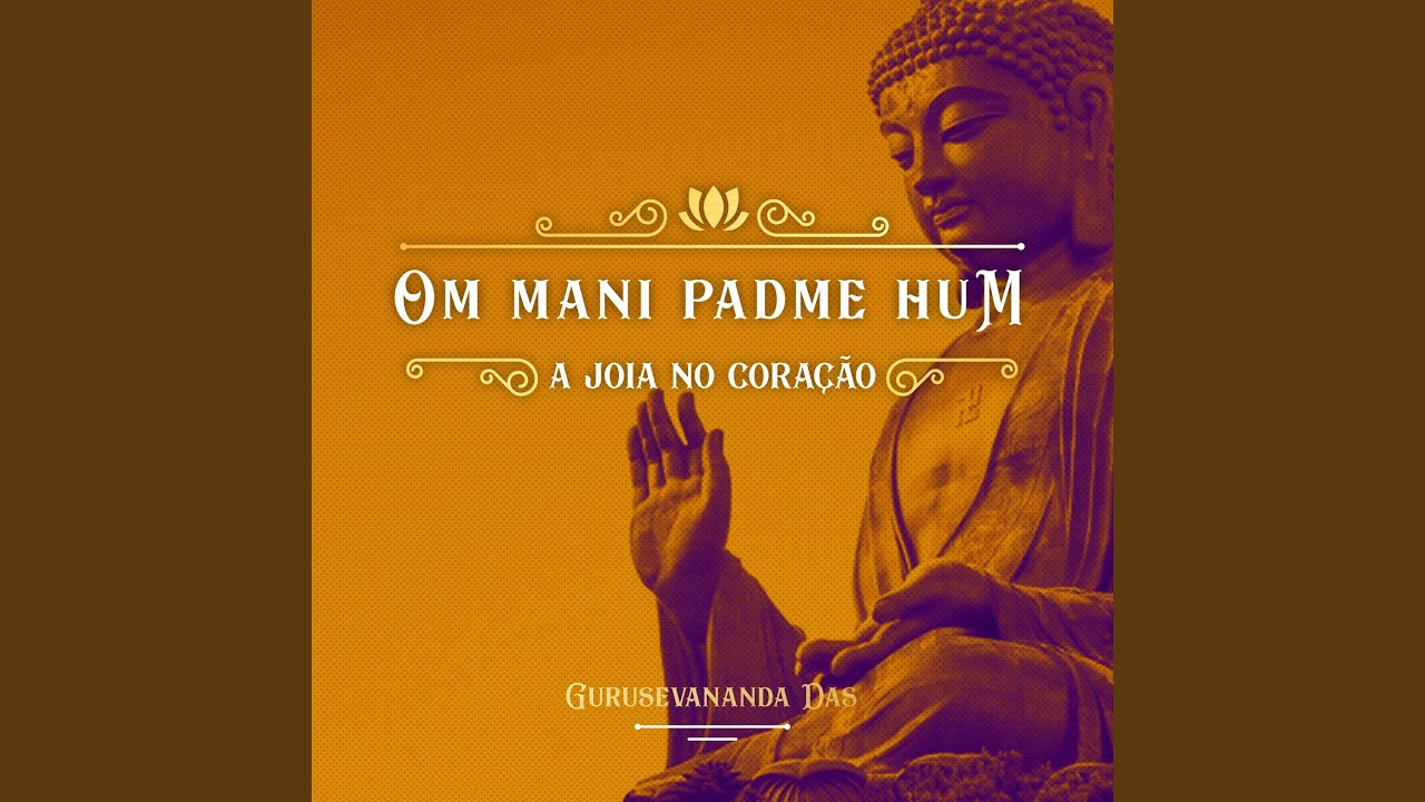 Om Mani Padme Hum (A Joia no Coração)