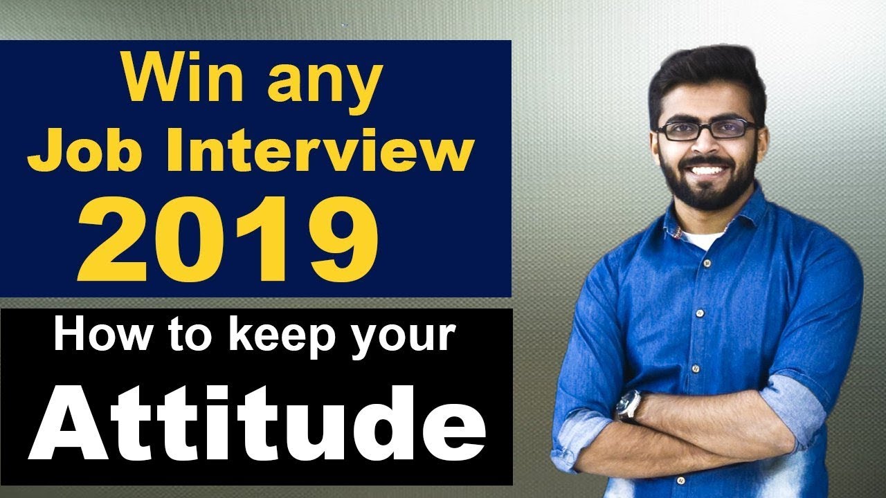 Job INTERVIEW Tips 2019 | Win Any Job Interview 2019 | How to keep your Attitude | Job Interview Tip