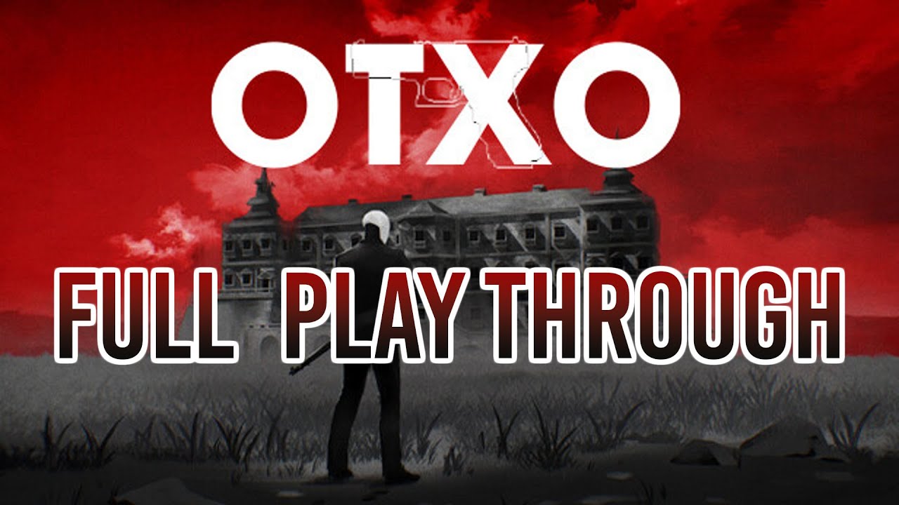 [Billychicken54] OTXO | Full Playthrough, No Commentary