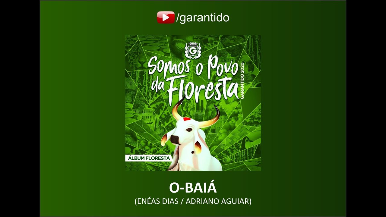 O BAIÁ - CD BOI GARANTIDO 2020 - Somos o Povo da Floresta (Álbum Floresta)