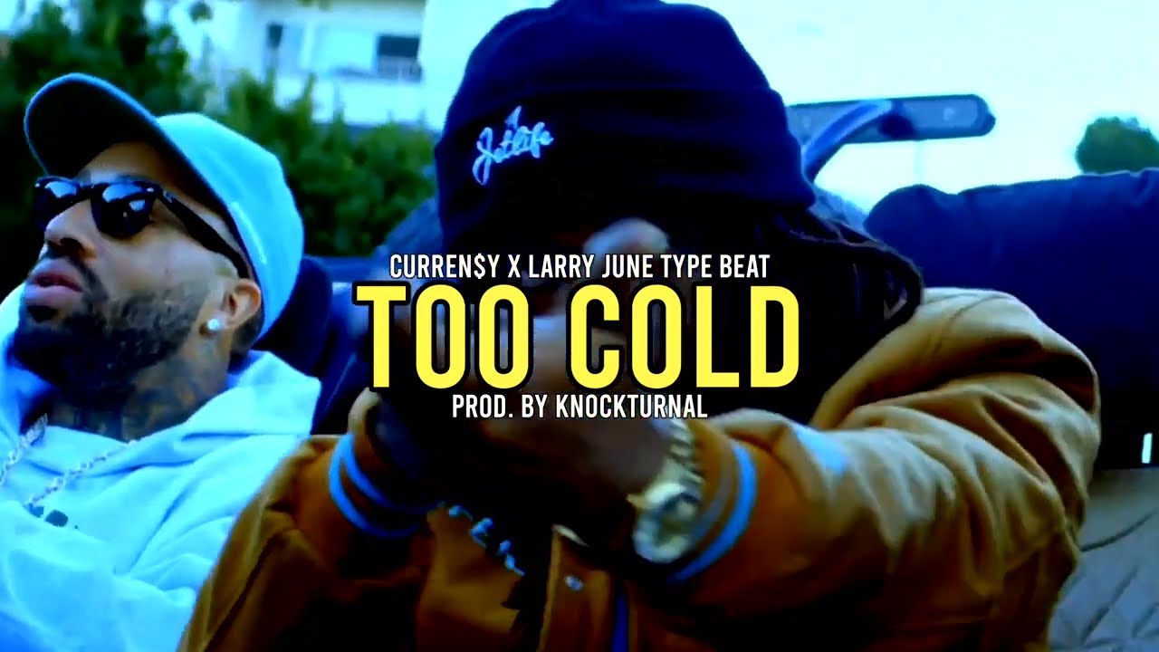 Curren$y Feat. Larry June - Too Cold (Prod. By KNOCKTURNAL) | Type Beat