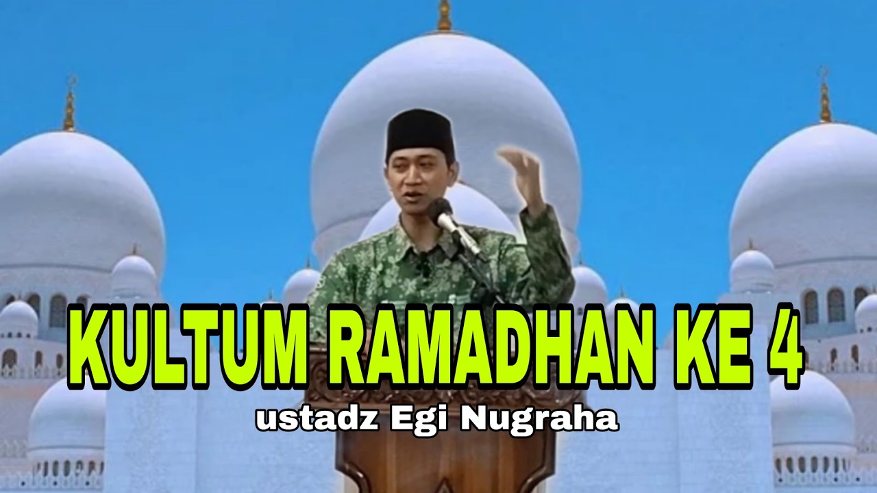 Kultum Ramadhan ke 4 ustadz Egi Nugraha 