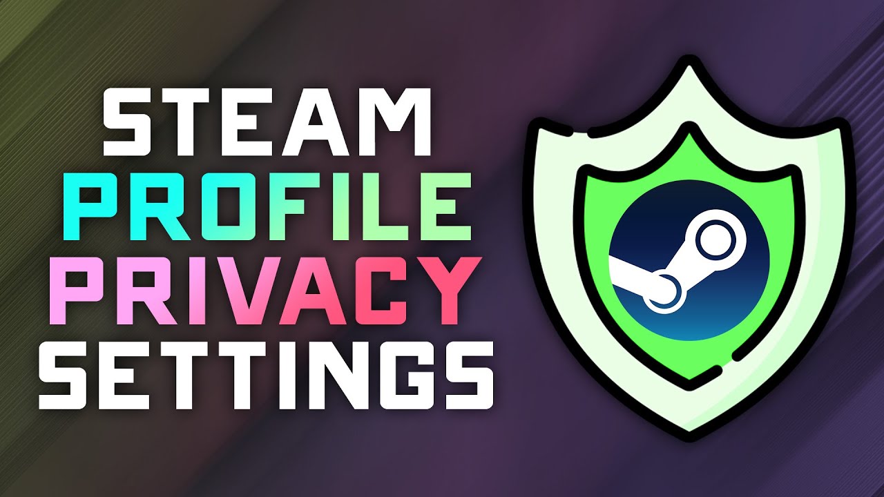 Steam User Profile Privacy Settings - Complete Walkthrough