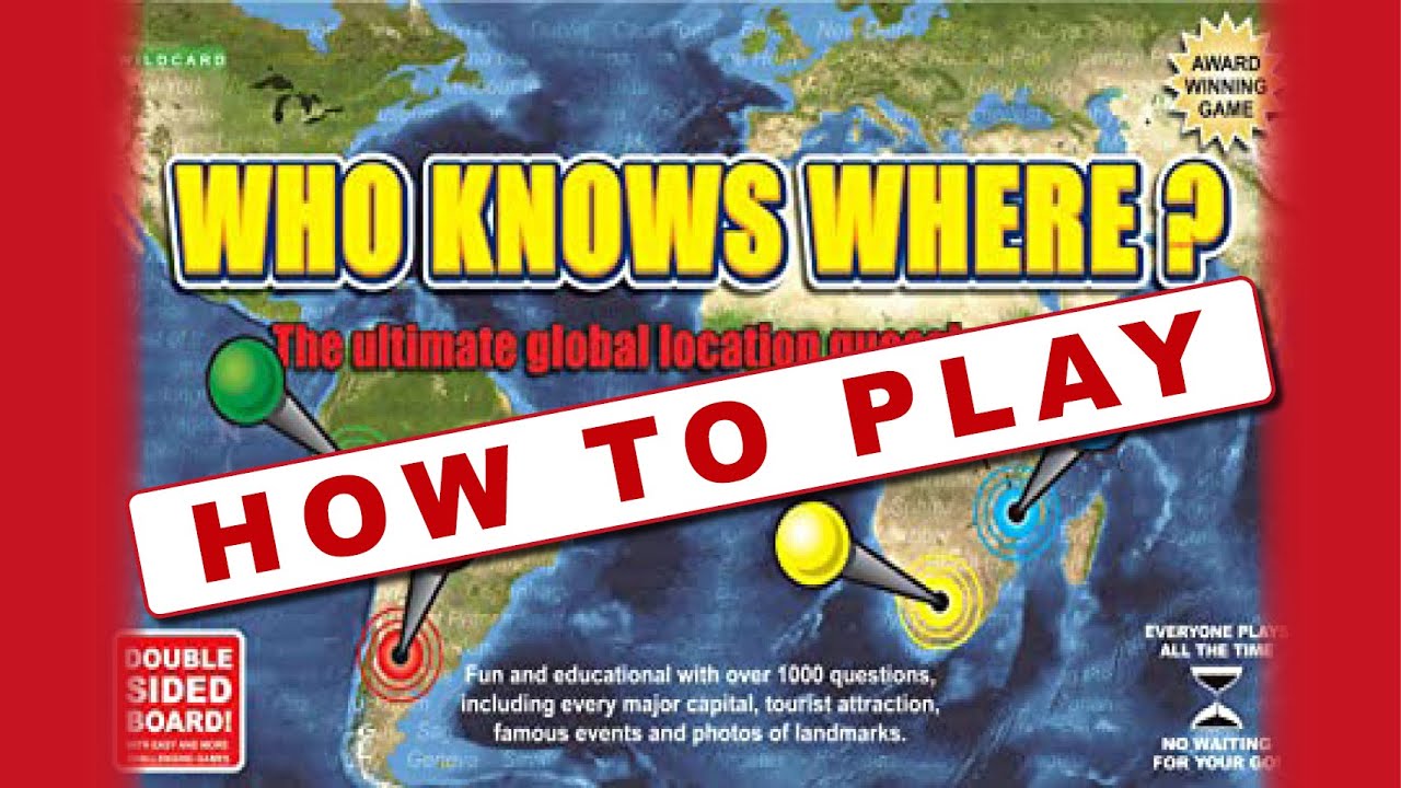 Who Knows Where - How to Play