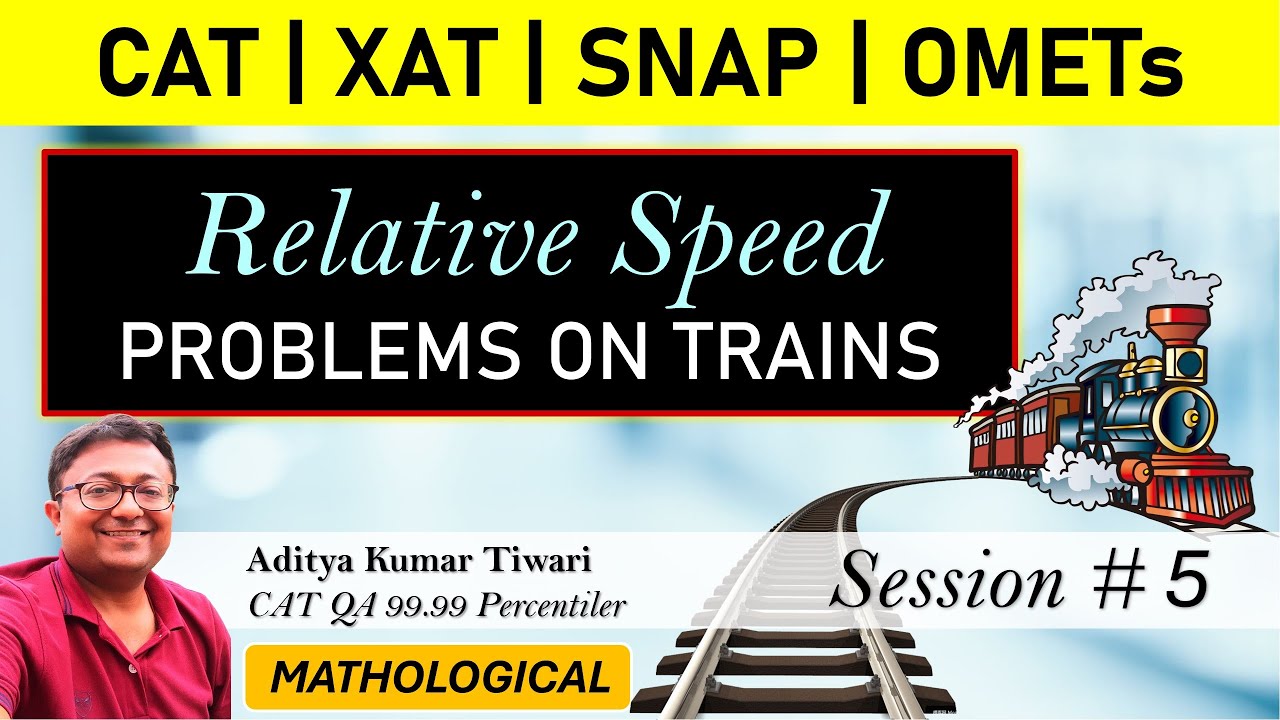 Relative Speed 5.1 - Trains || Time Speed Distance | Arithmetic | CAT 2025 Preparation QUANT