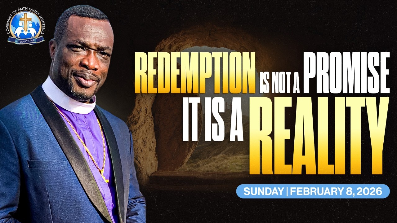 Redemption is not a Promise, it is a Reality | Covenant of Faith | 02.08.26 #jesus #sermon #promise