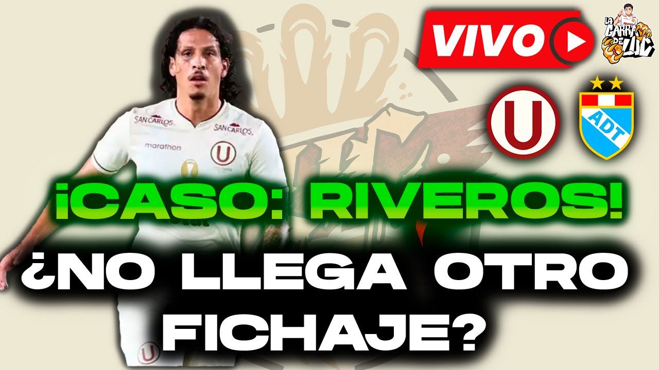 ¿WILLIAM RIVEROS DESAPROBÓ? SE USA EL ÚLTIMO CUPO EN ÉL | UNIVERSITARIO VS ADT