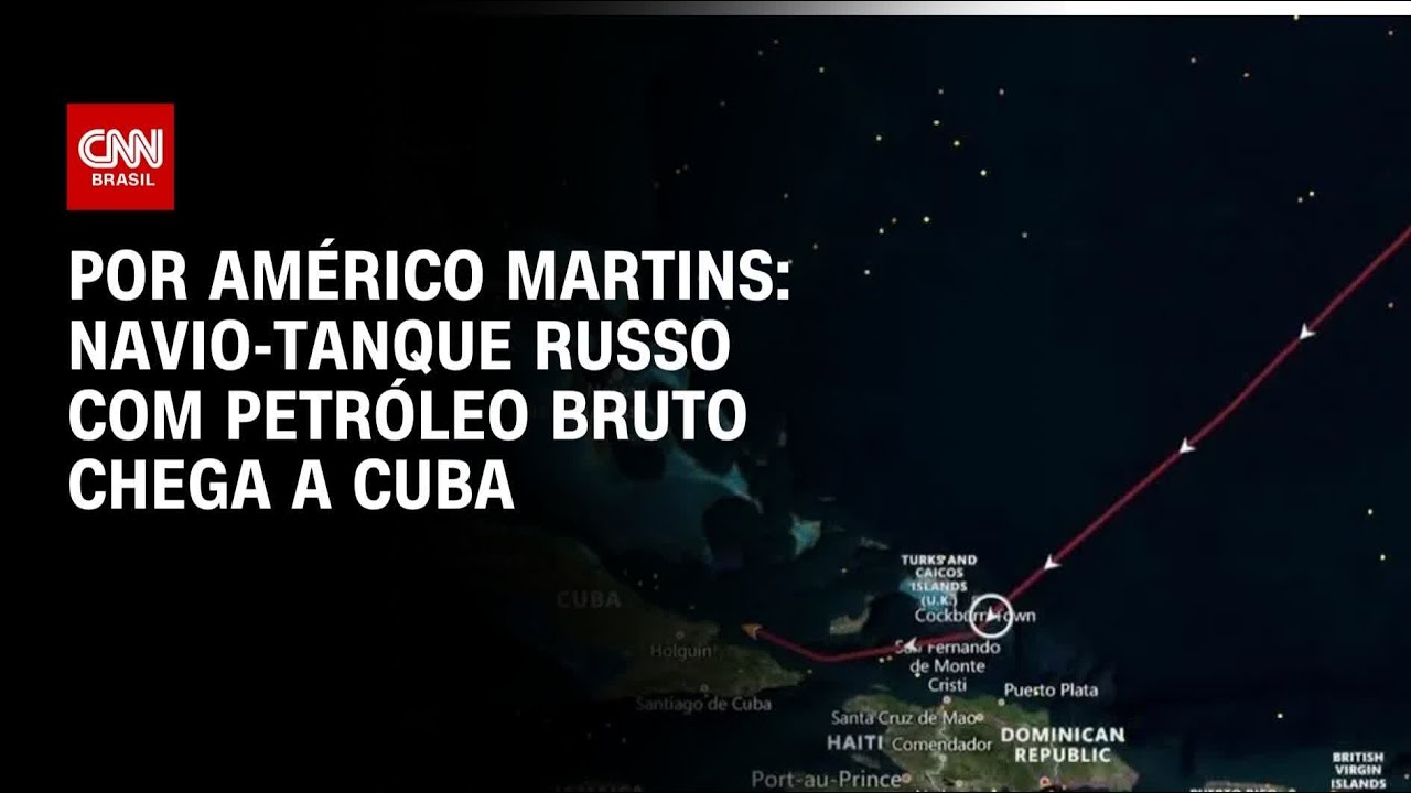 An&aacute;lise: Navio-tanque russo com petr&oacute;leo bruto chega a Cuba | CNN NOVO DIA