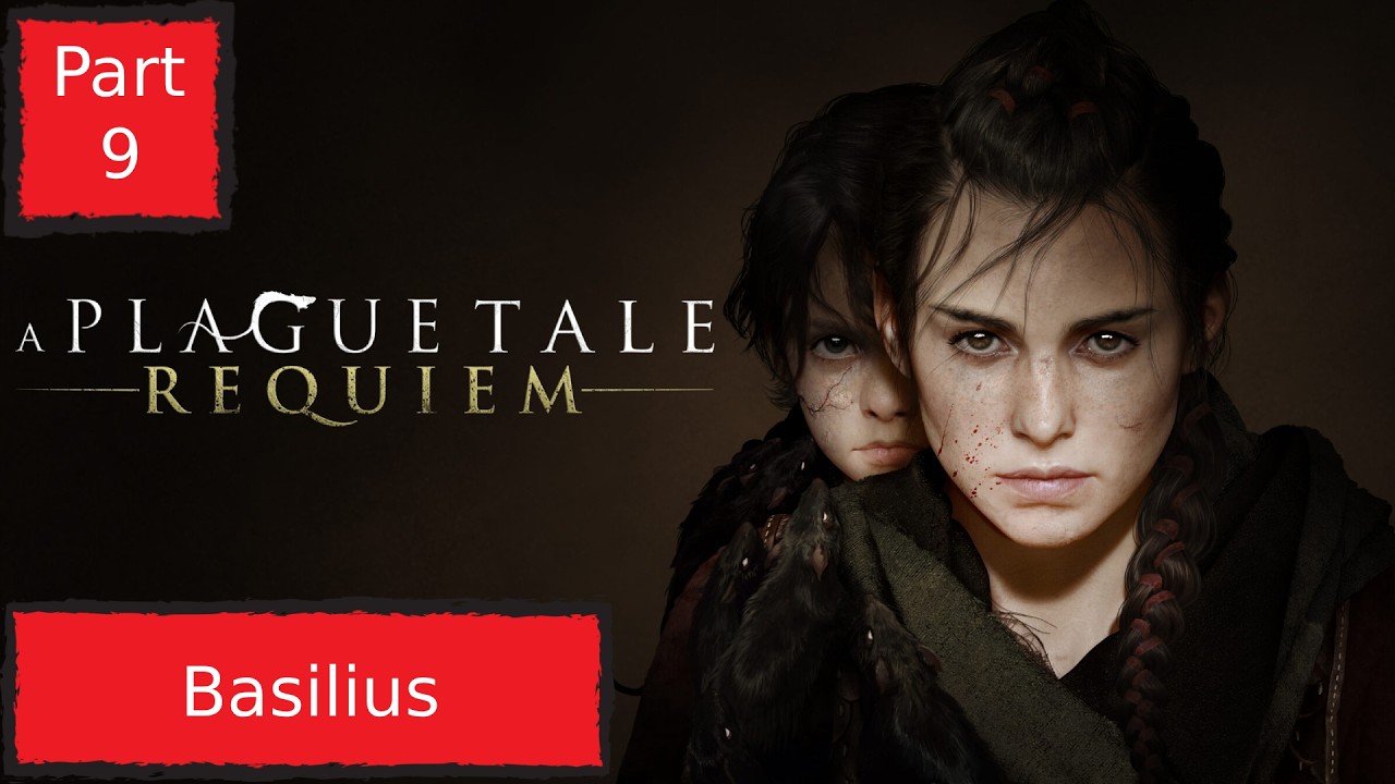 A Plague Tale: Requiem Walkthrough - Part 9 : Basilius | No Commentary | 4K 60 FPS