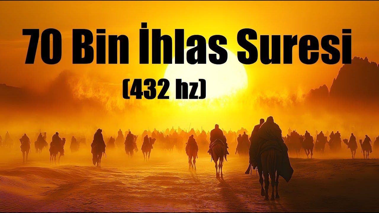 70 BİN İhlas Suresi (432 hz)