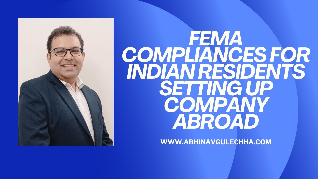 FEMA compliances by Indian residents in setting up companies abroad
