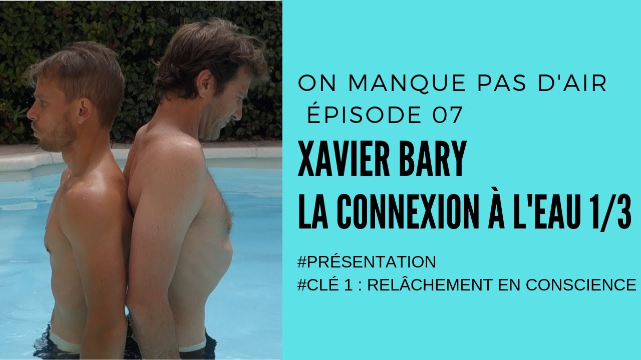 On manque pas d'air E07 : La connexion à l'eau - présentation et relâchement en conscience