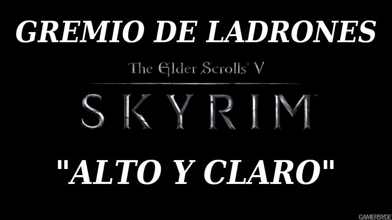 SKYRIM / GREMIO DE LADRONES #3 / ALTO Y CLARO