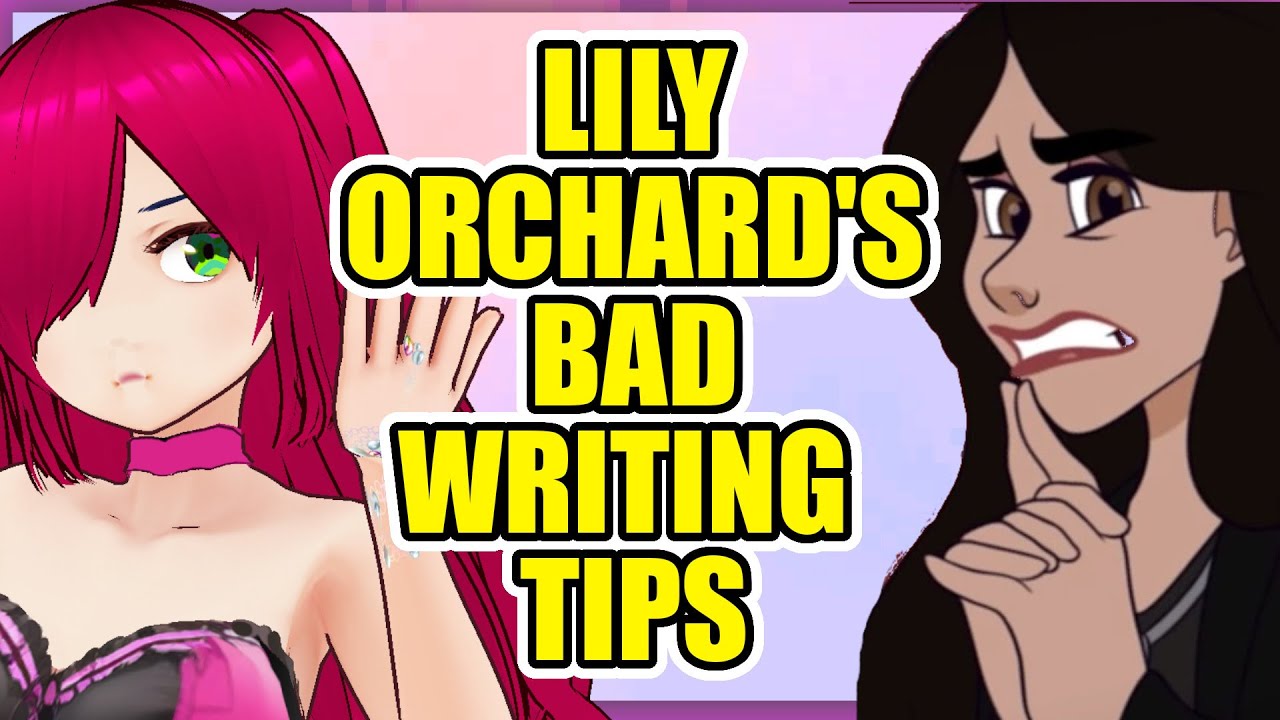 Responding to Lily Orchard's terrible writing advice