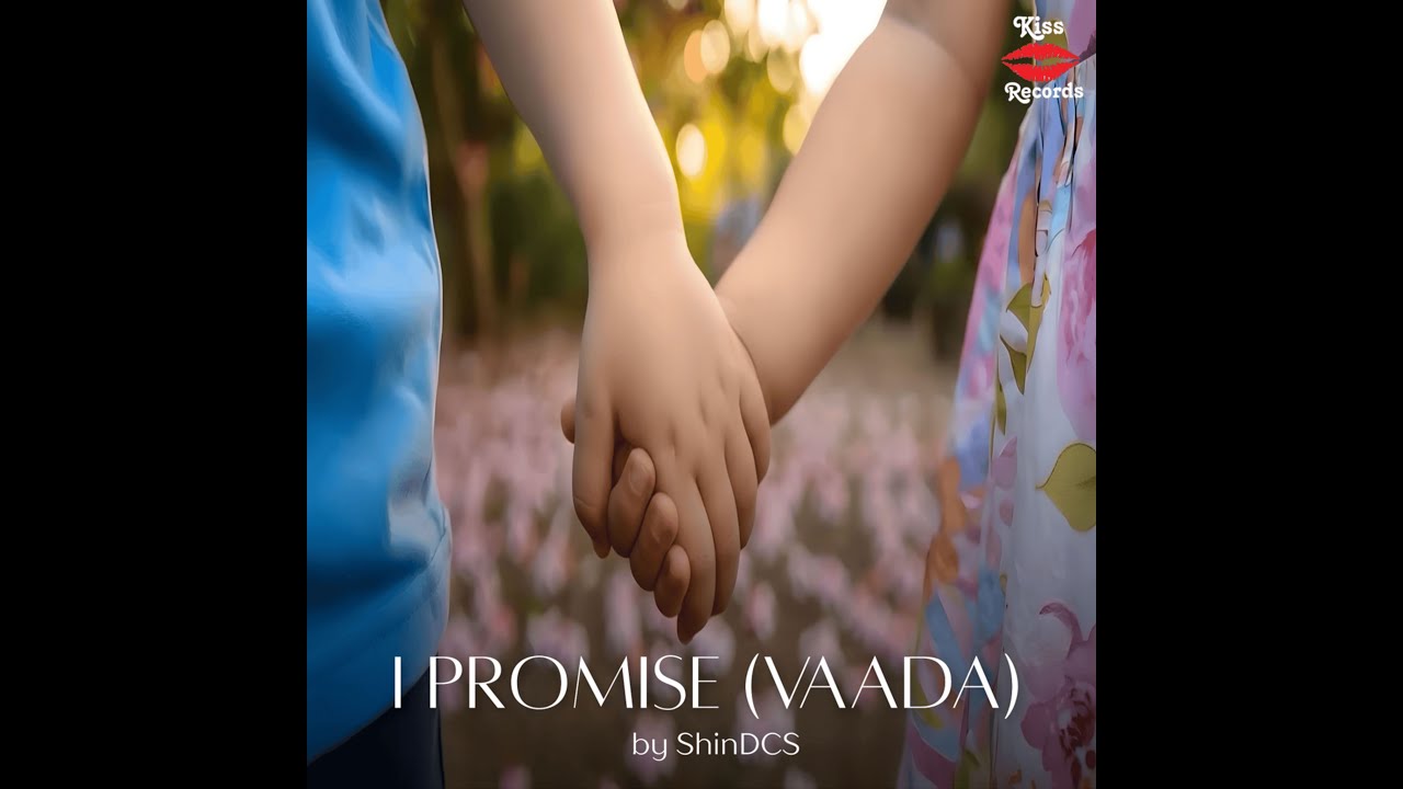I Promise (Vaada) | SHIN DCS I Romantic Song 2026 | Kiss Records