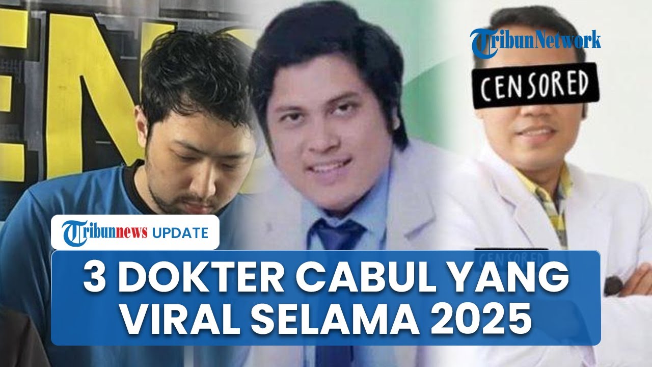 Ini 3 Dokter Cabul Pelaku Pelecehan Seksual yang Viral di 2025, 2 Sudah Ditangkap dan Jadi Tersangka