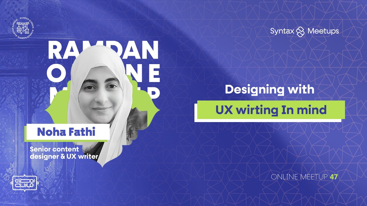 The Power of UX Writing | نهى فتحي | Ramadan Online Meetup