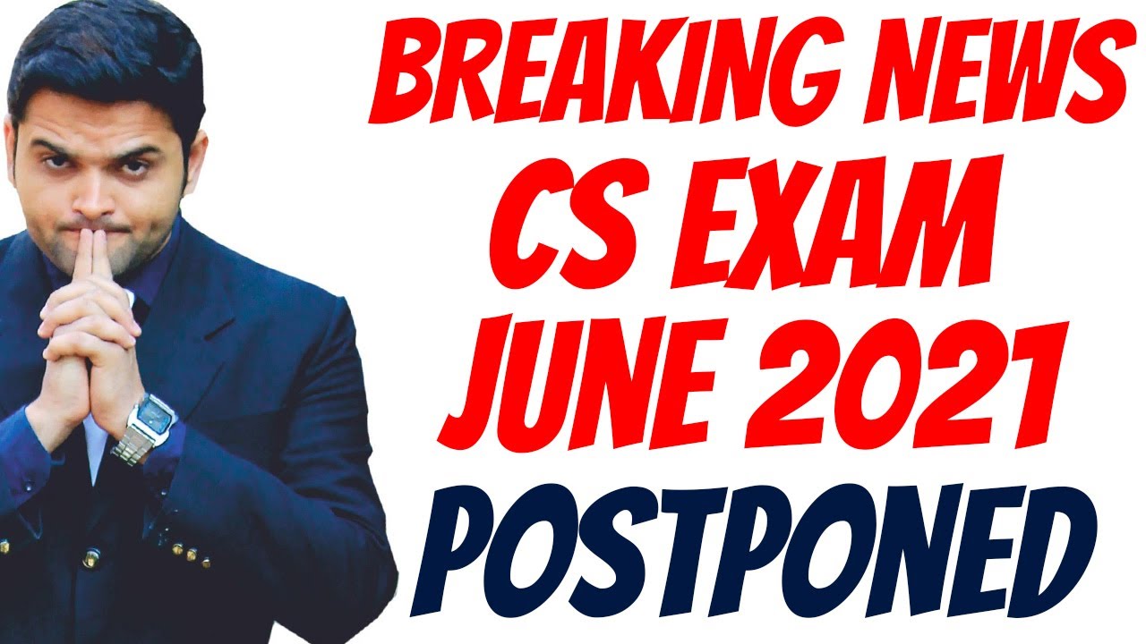 BIG BREAKING NEWS | ICSI CS Exam June 2021 POSTPONED