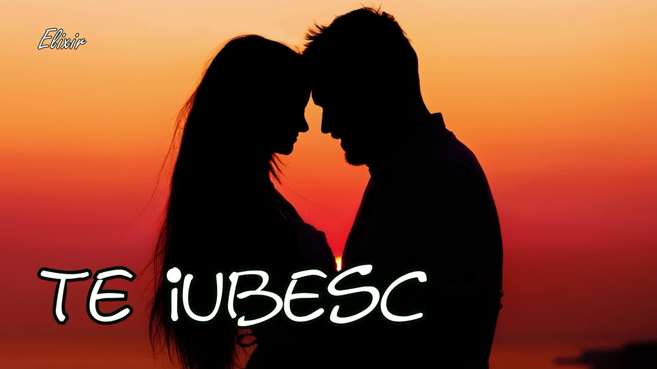Elixir - Te iubesc