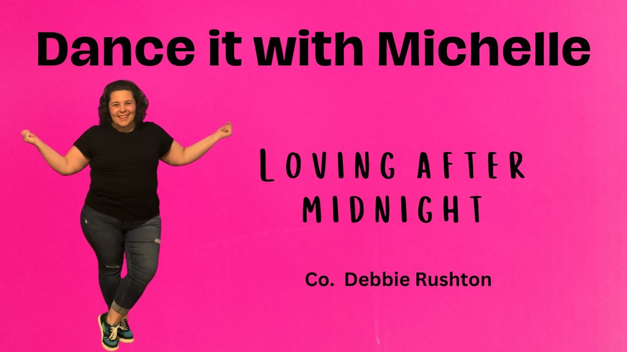 Dance it with Michelle- Loving after midnight