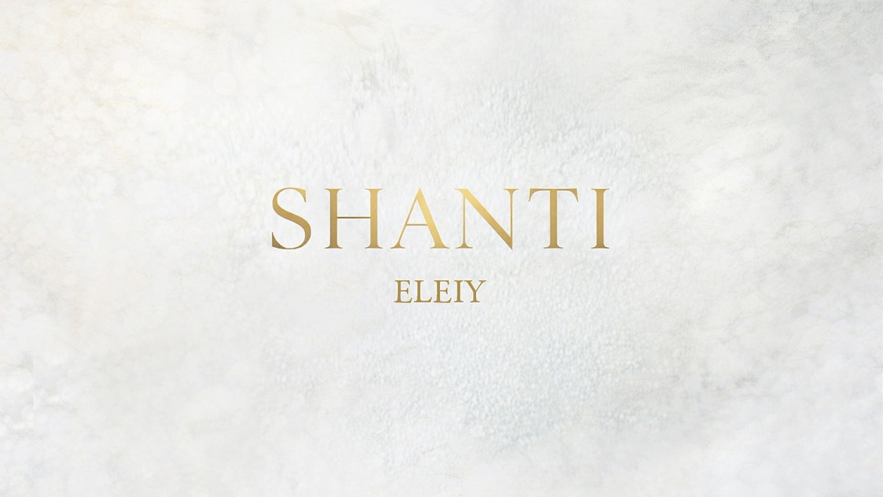 ELEIY - SHANTI (Singel Edit)