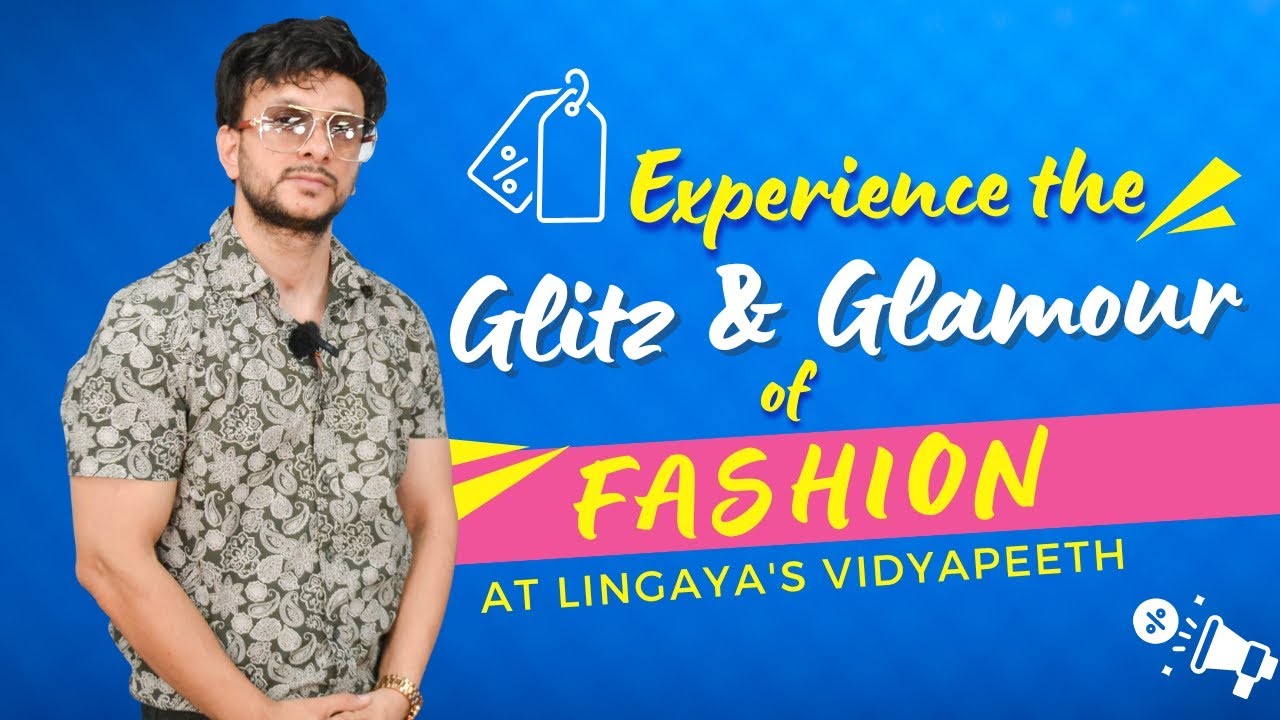 Experience the Glitz and Glamour of Fashion at Lingaya's Vidyapeeth University !