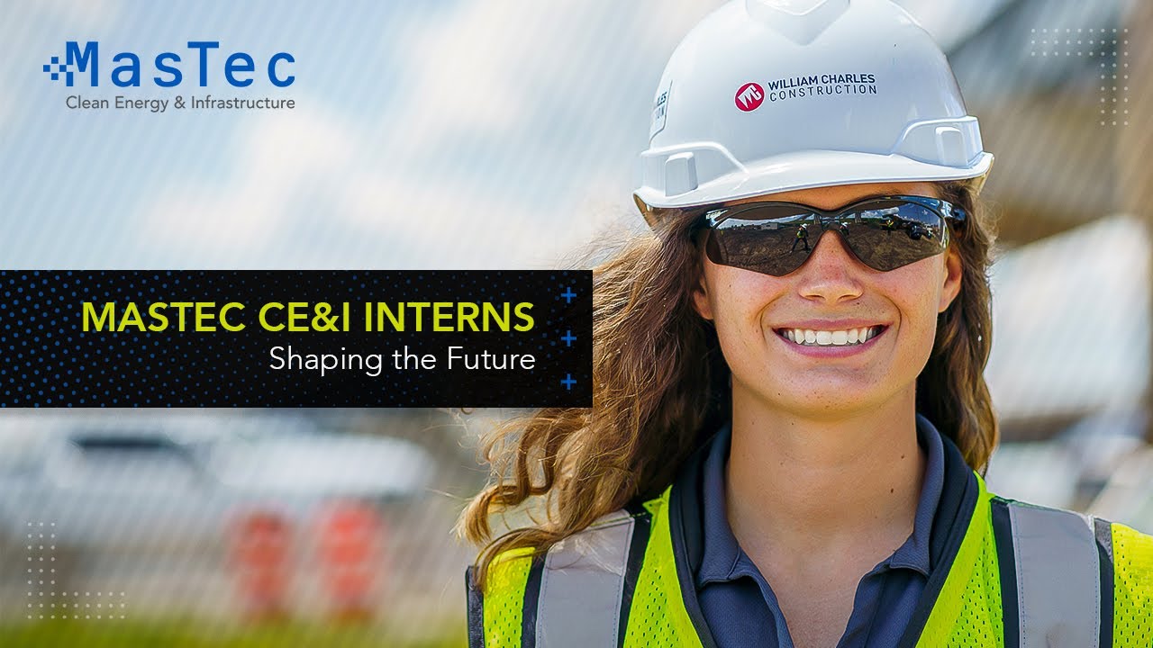 MasTec CE&I Interns: Shaping the Future
