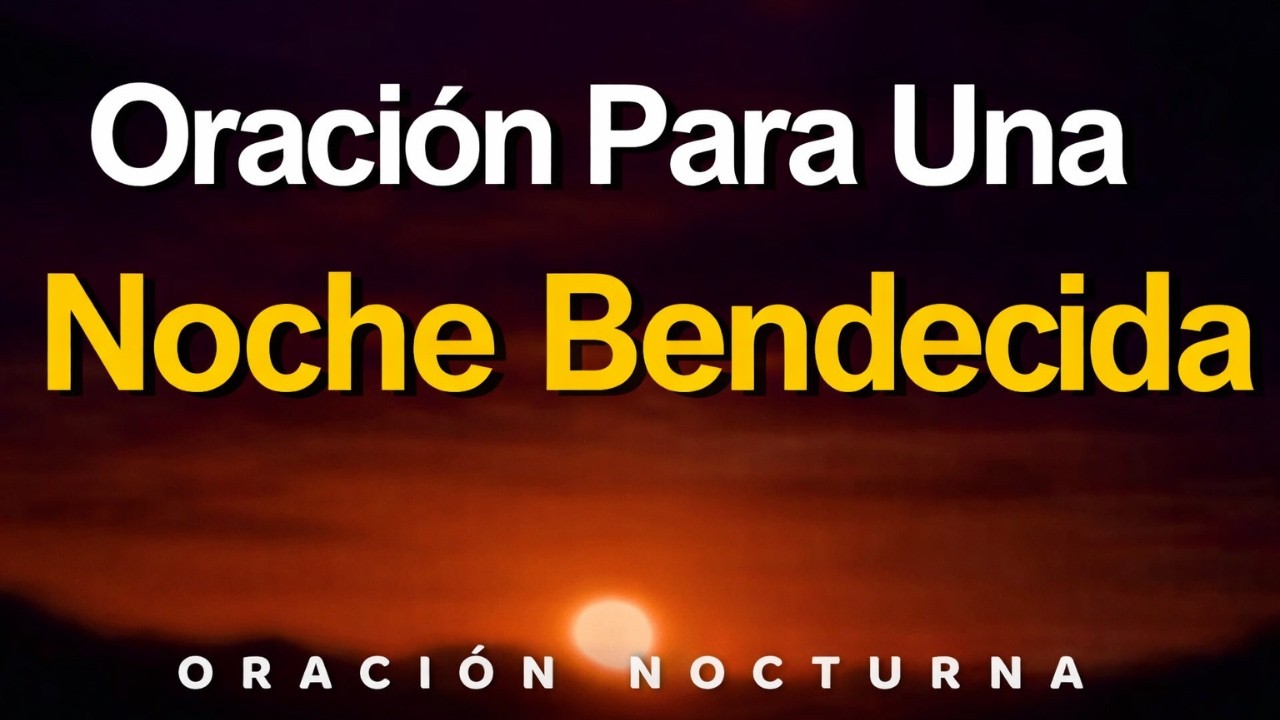Termina el Día con Gratitud | Poderosa Oración Antes de Dormir