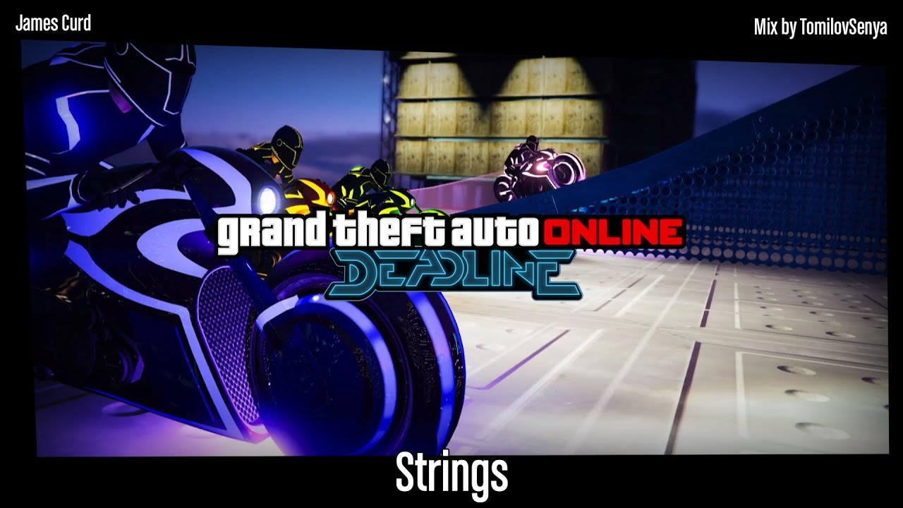 Саундтрек GTA Online: Дедлайн — Strings