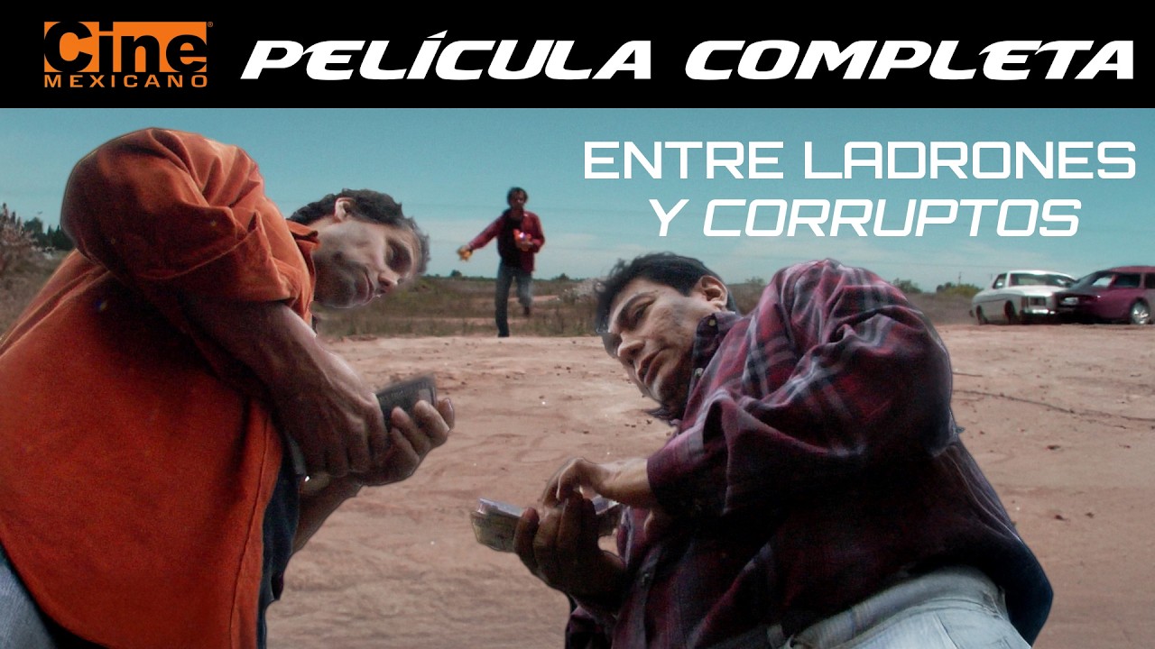 Entre Ladrones y Corruptos | Película Mexicana Completa | Ultra Mex