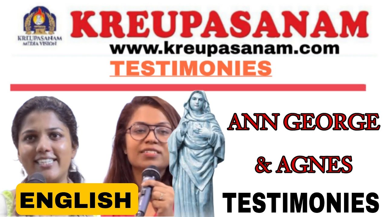 English Kreupasanam Testimonies Agnes & Ann George #english #kreupasanam