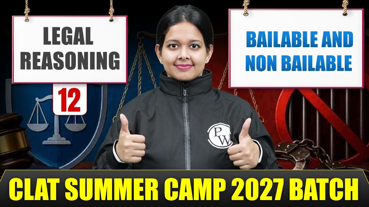 Legal Reasoning 12 | Bailable and Non Bailable | CLAT Summer Camp Batch 2027