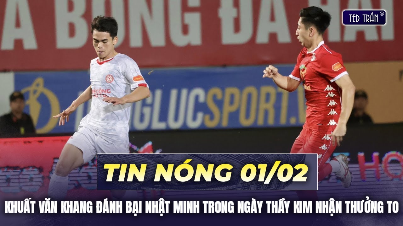 Khuất Văn Khang đánh bại Nhật Minh trong ngày Thầy Kim nhận thưởng to tại Hải Phòng