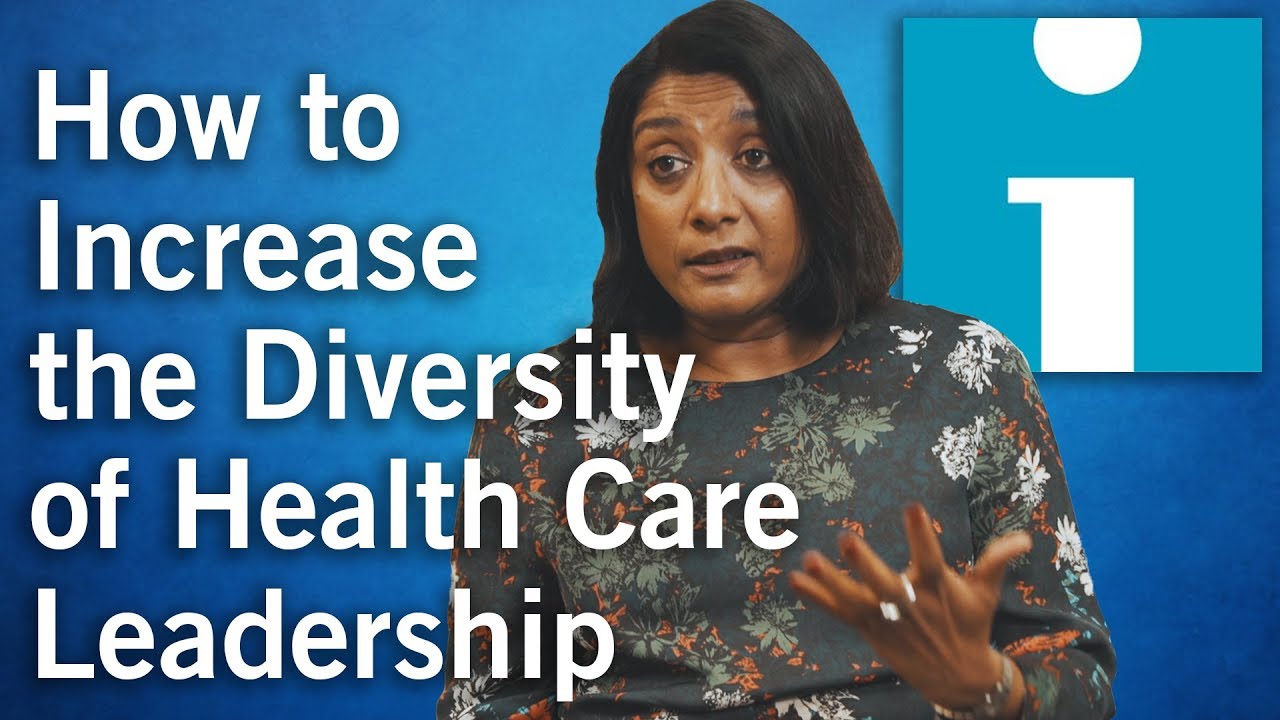 How to Increase the Diversity of Health Care Leadership