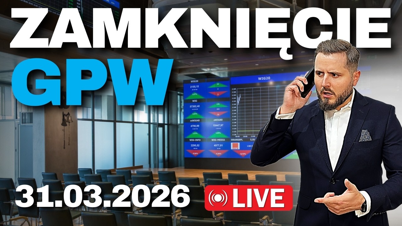 31.03.2026 - Zamknięcie sesji na #GPW