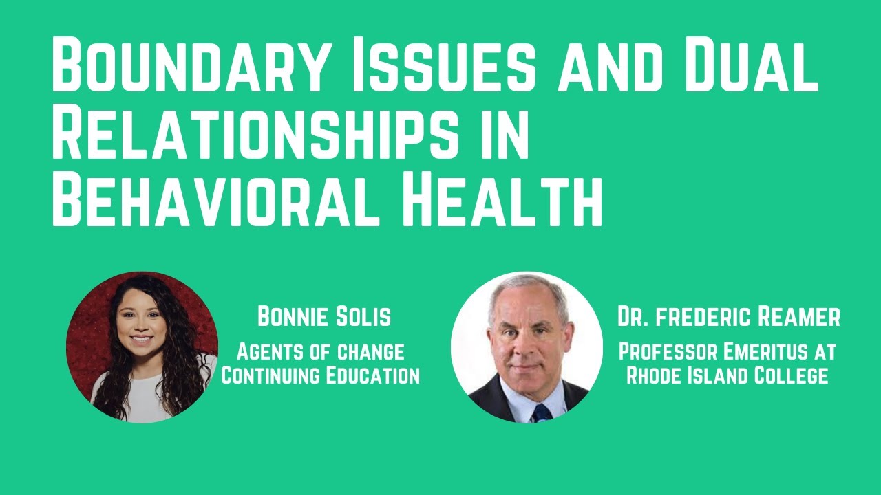 Boundary Issues and Dual Relationships in Behavioral Health (1 Ethics CE Credit)