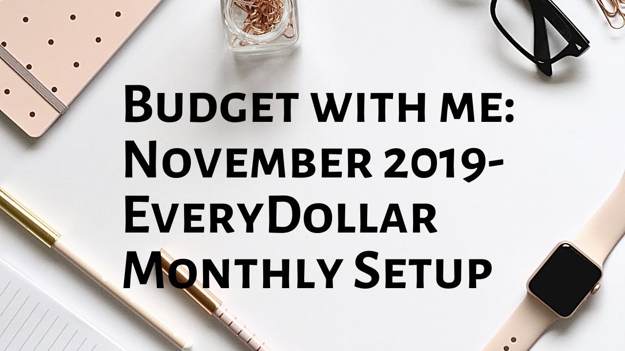 Budget with Me| November 2019-EveryDollar Setup| Debt-$79,999.58