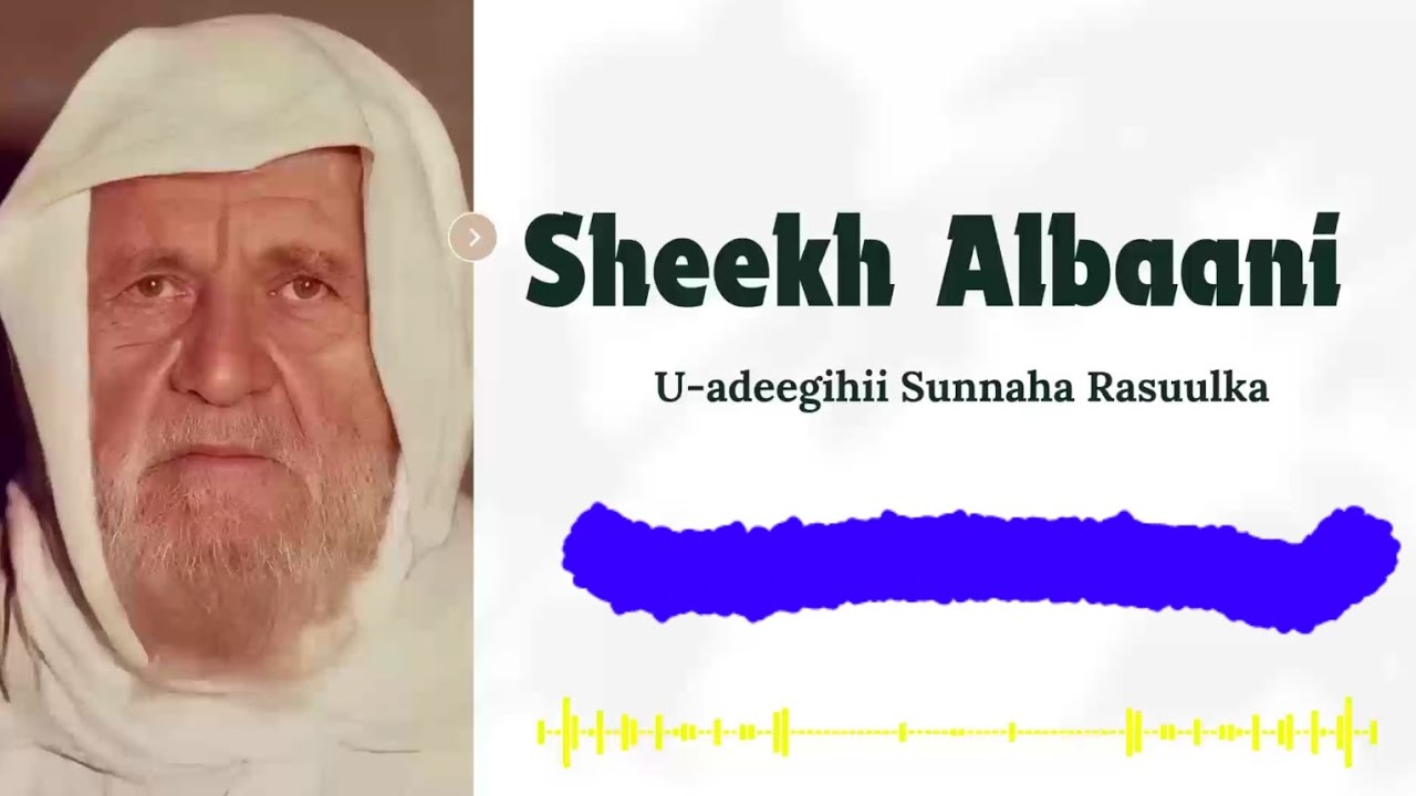 Kumuu ahaa Sheekh Albaani .