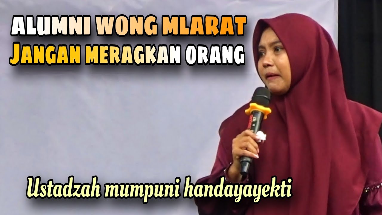 Alumni Wong Mlarat Jangan Disepelekan // Ustadzah Mumpuni Handayayekti
