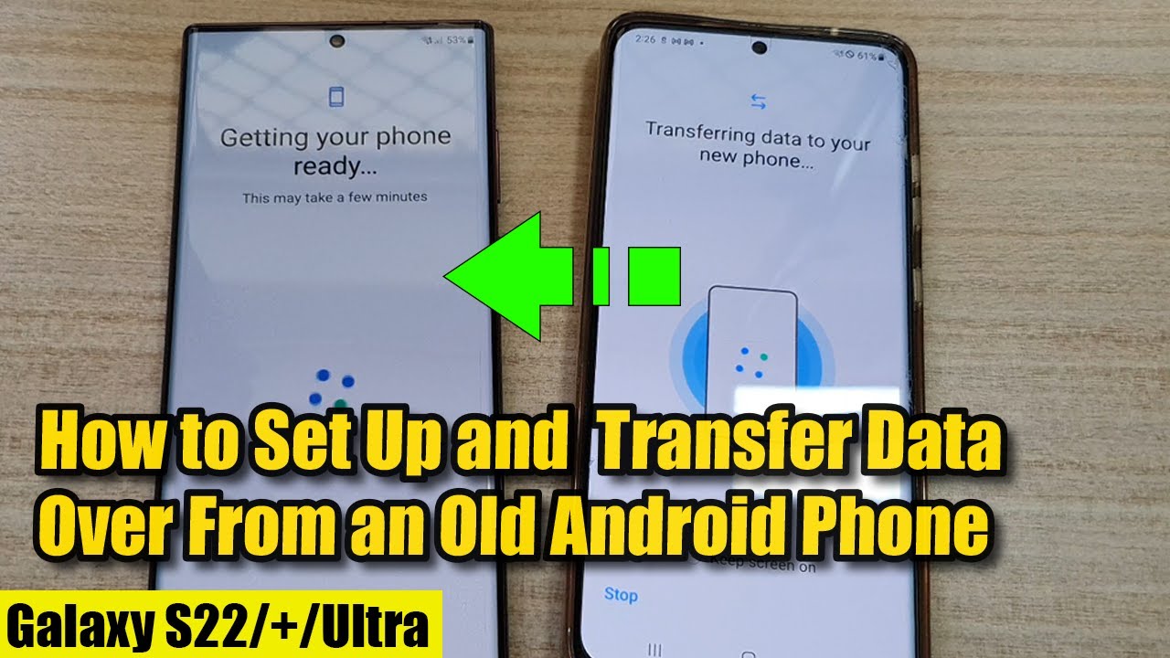 Galaxy S22/S22+/Ultra: How to Set Up and Transfer Data Over From an Old Android Phone