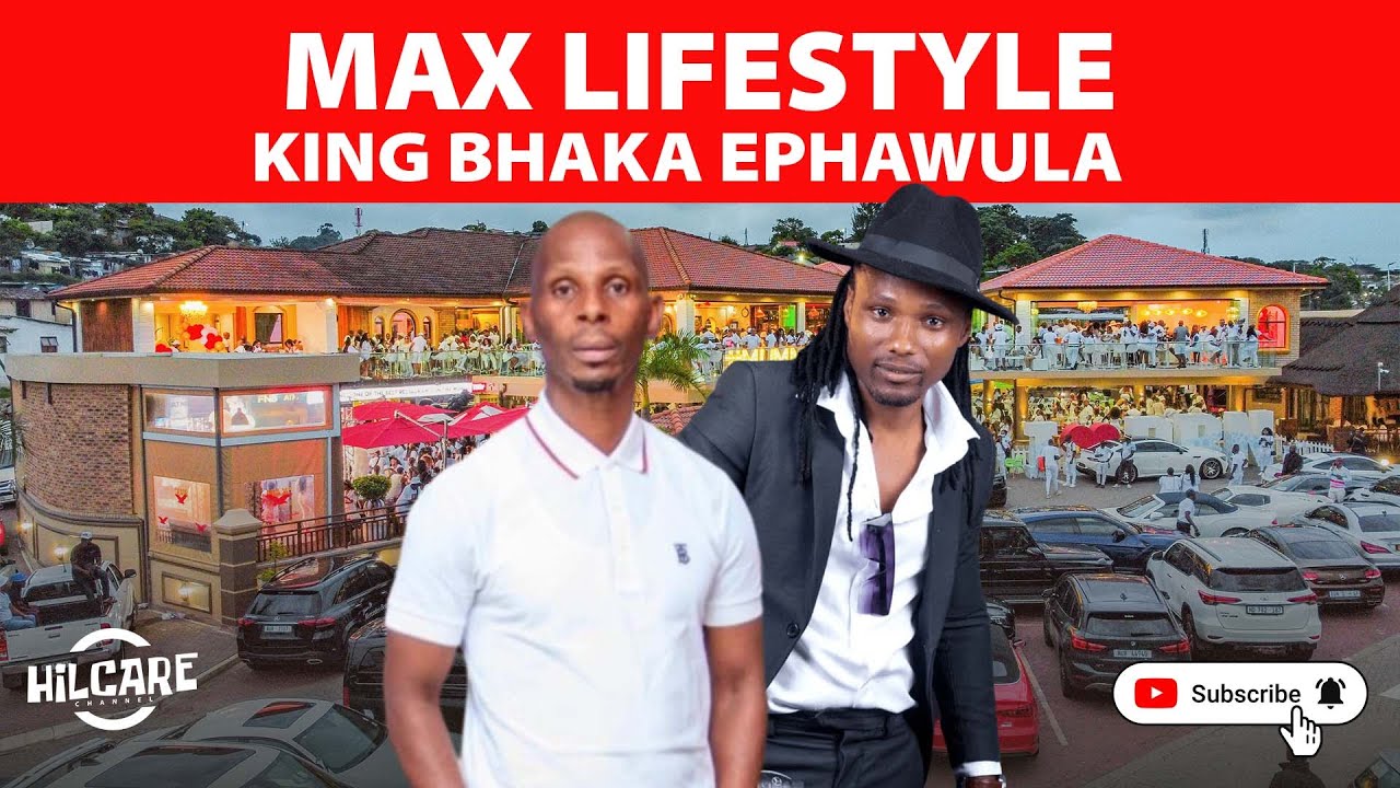MAX LIFESTYLE  uKING BHAKA EPHAWULA