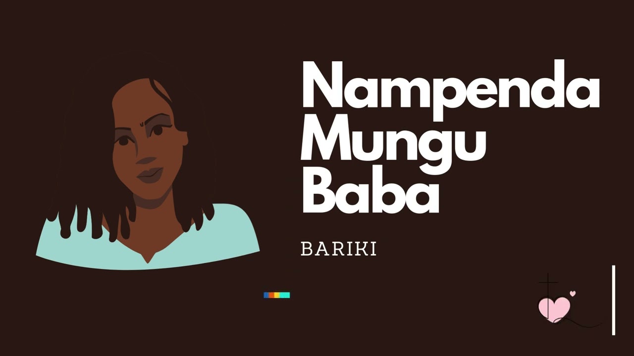 Bariki : Nampenda Mungu Baba (Swahili Gospel)