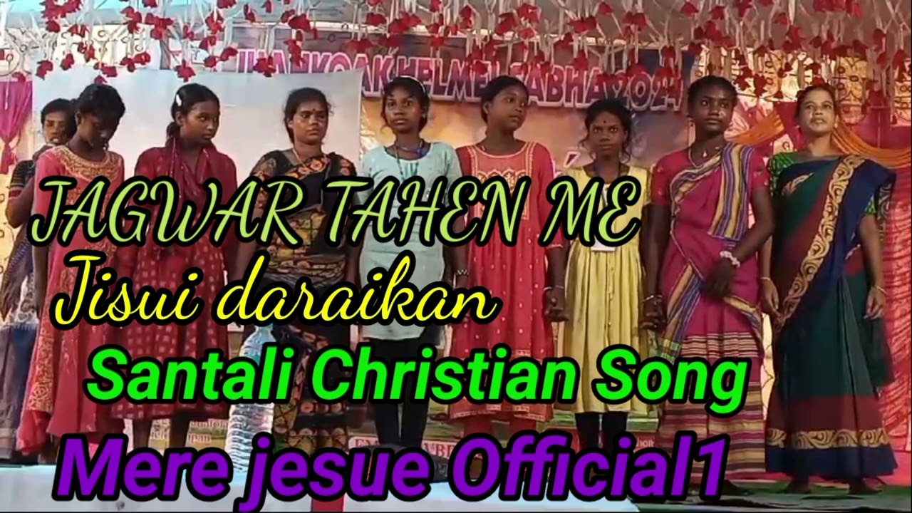 Jagwar Tahen Me ✝️✝️✝️ Jisui Daraikan//Santali new Song//New Santali Christian video Song