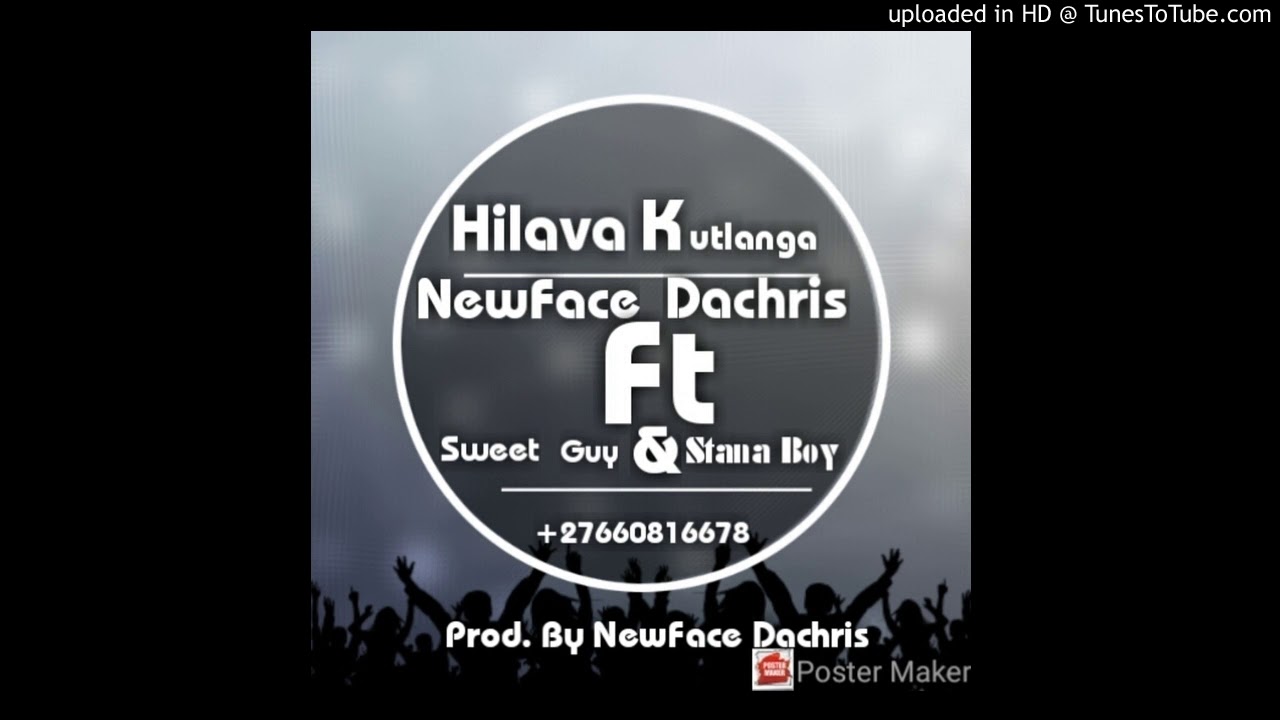 NewFace Dachris Ft Sweet Guy & Stana Boy- Hilava Kutlanga.mp3