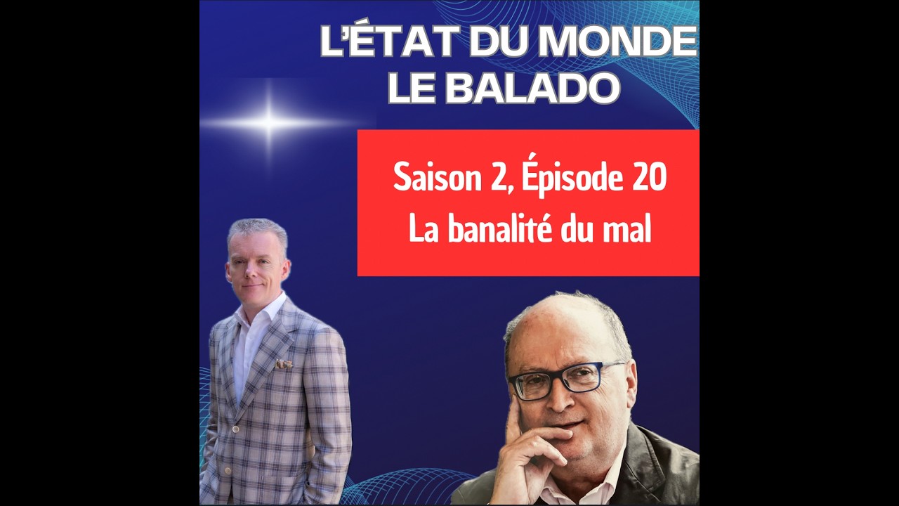 L'état du monde: le balado S2/Épi20