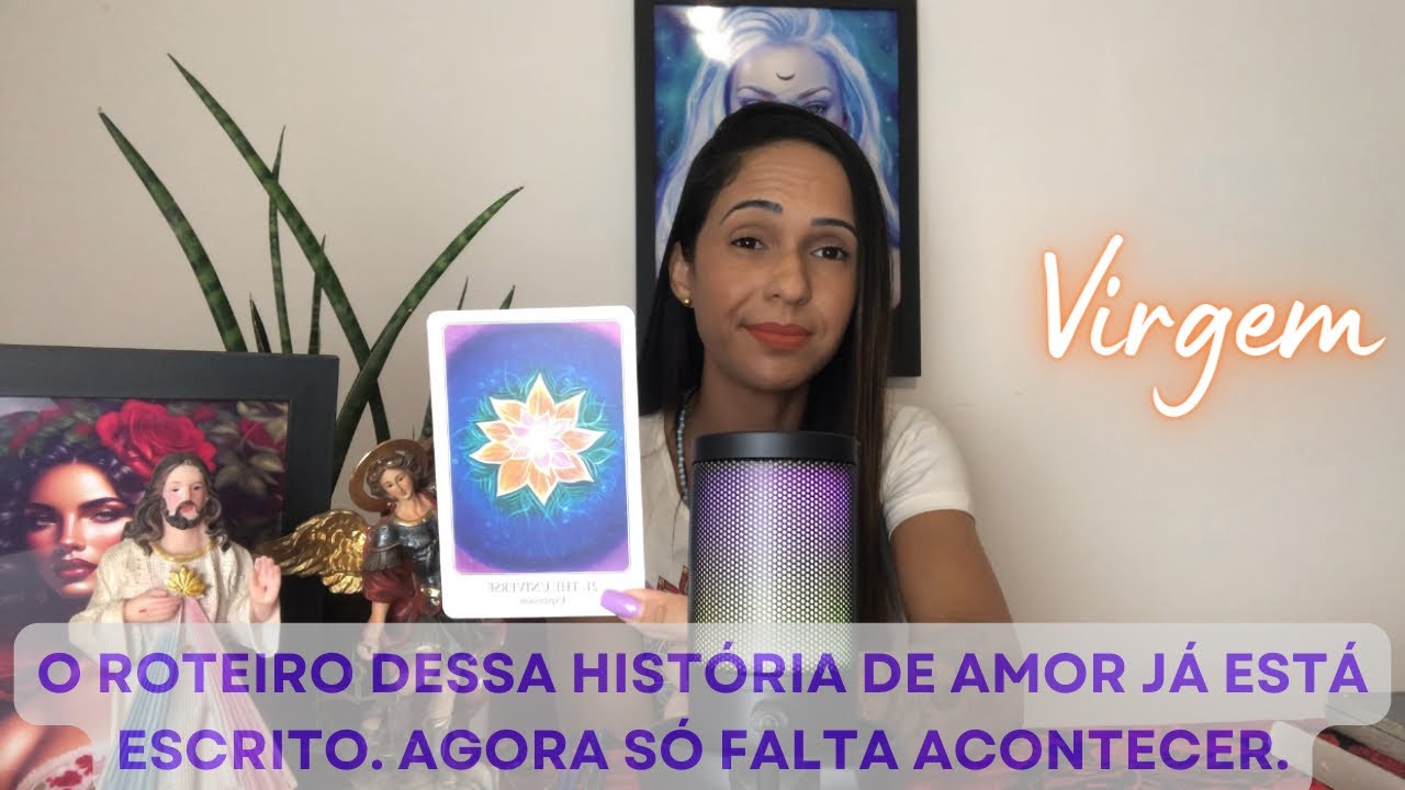 VIRGEM🜃(AMOR💕) O Roteiro Dessa História De Amor Já Está Escrito. Agora Só Falta Acontecer.