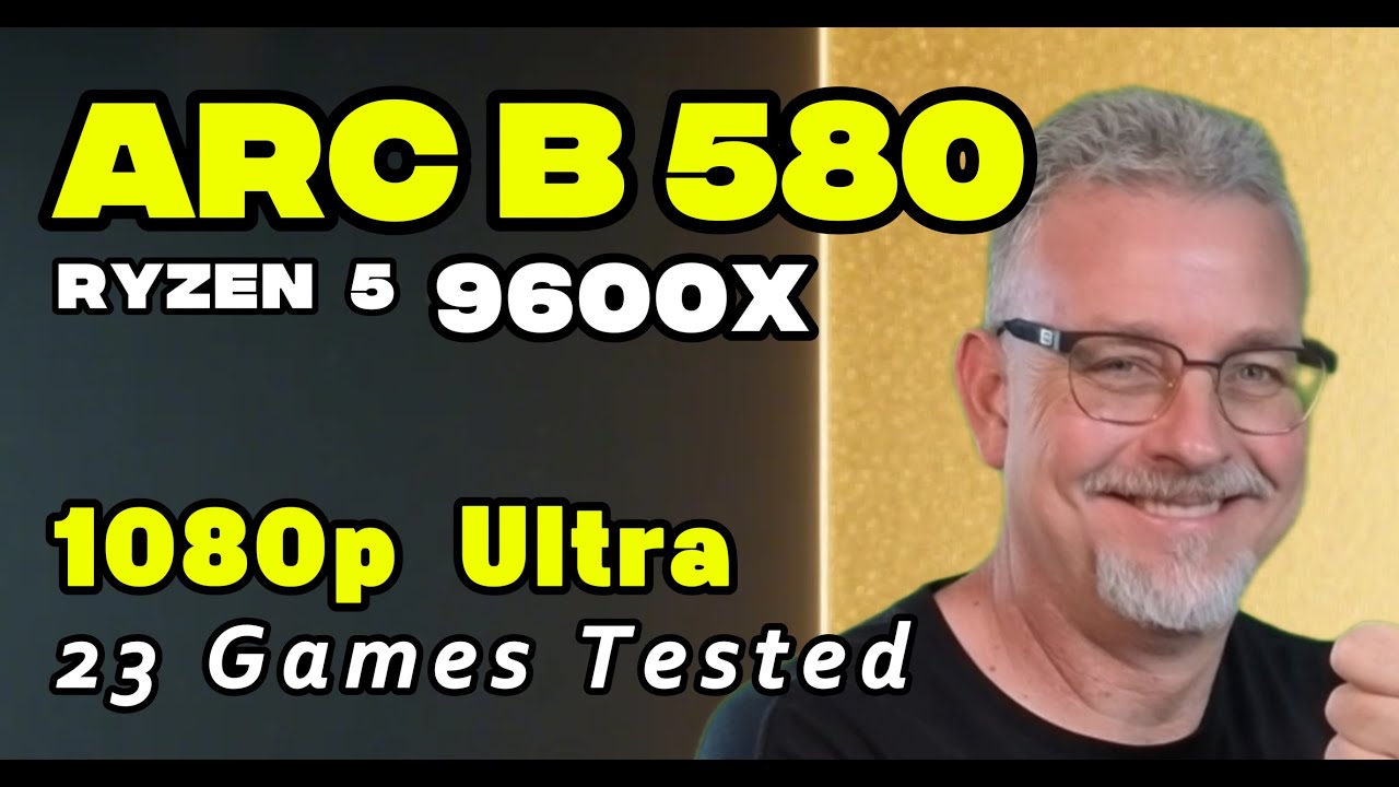 Intel ARC B580  | Ryzen 5  9600X  | 1080p Ultra  |  23 Games Tested