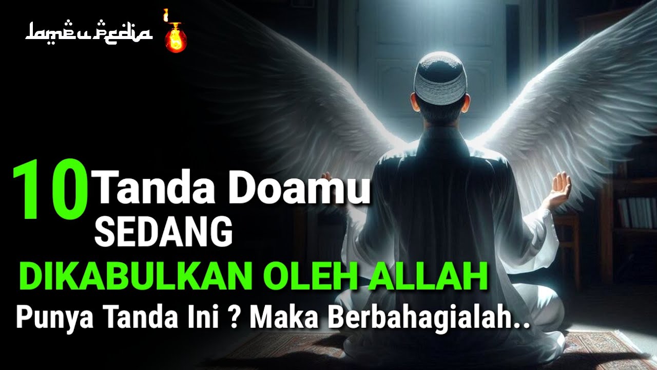 10 Tanda Doamu Sedang Dikabulkan Oleh Allah SWT, Bersyukurlah Jika Anda Punya Tanda Ini