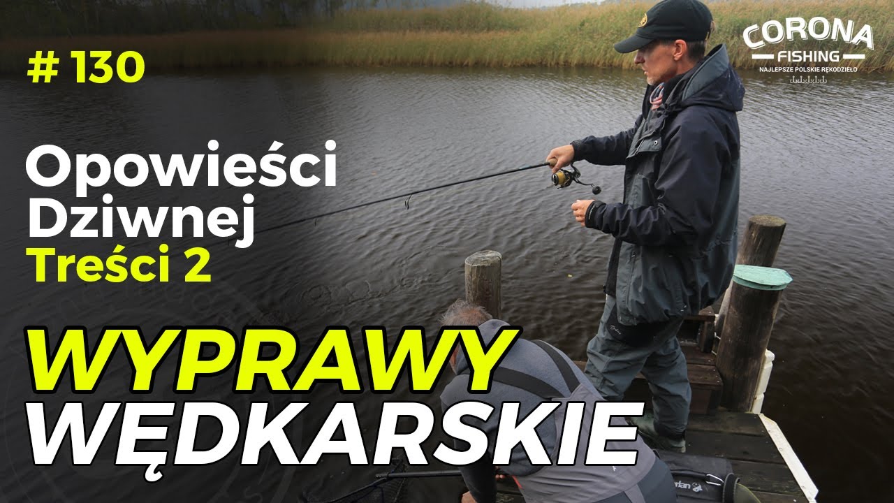 #130 Historie wędkarskie - ODT - Wyprawy wędkarskie
