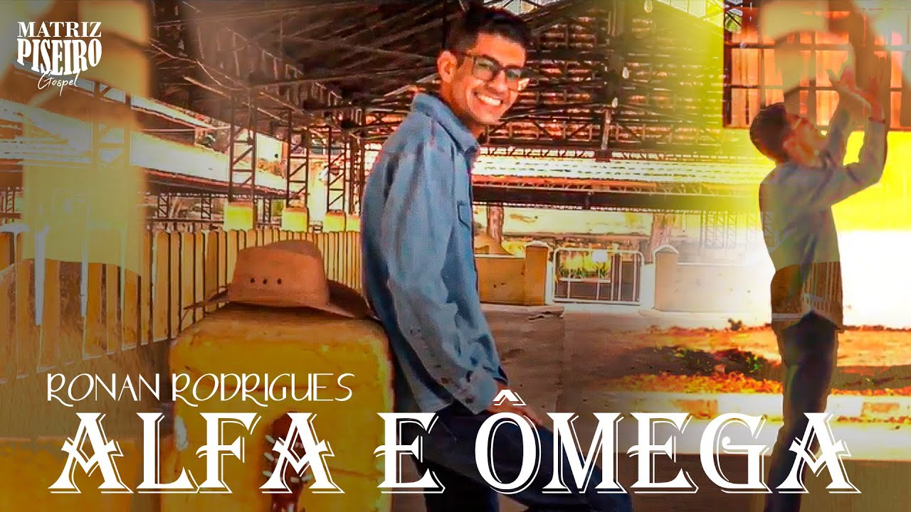 Ronan Rodrigues - Alfa e ômega (Vídeo Oficial)